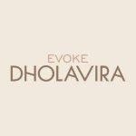 Evoke Dholavira