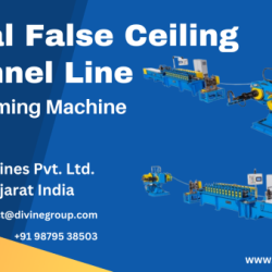 Metal False Fall Ceiling Profile Line Roll Forming Machines Manufacturer Rajkot Gujarat India Divine Group Divine Machines Pvt Ltd