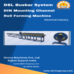 DSL Busbar System & DIN Mounting Channel Profile Line Roll Forming Machine Manufacturer in Rajkot Gujarat India Divine Group Divine Machines Pvt Ltd